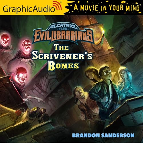 Alcatraz Versus The Scrivener’s Bones [Dramatized Adaptation]