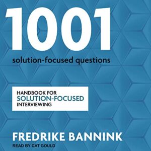 1,001 Solution-Focused Questions