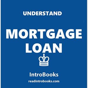 Understand Mortgage Loans