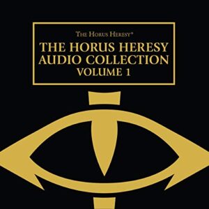The Horus Heresy Audio Collection: Volume 1
