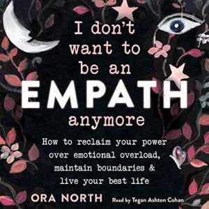 I Dont Want to Be an Empath Anymore