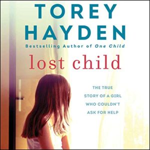 Lost Child: The True Story of a Girl Who Couldnt Ask for Help