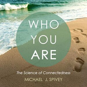 Who You Are: The Science of Connectedness