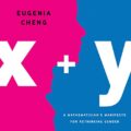 x + y: A Mathematicians Manifesto for Rethinking Gender