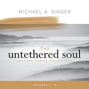 The Untethered Soul Lecture Series Collection, Volumes 5-8