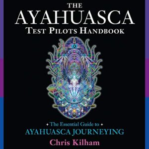 The Ayahuasca Test Pilots Handbook