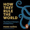 How They Rule the World