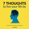 7 Thoughts to Live Your Life By