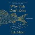 Why Fish Dont Exist