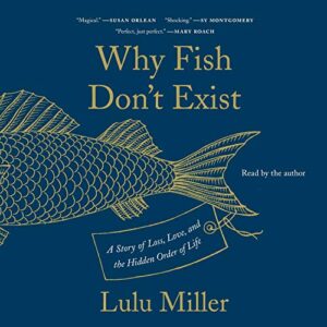 Why Fish Dont Exist