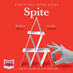 Spite: And the Upside of Your Dark Side