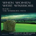 When Women Were Warriors Book I