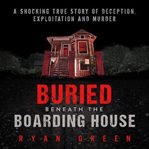 Buried Beneath the Boarding House