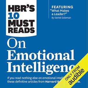 HBRs 10 Must Reads on Emotional Intelligence