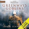 Greenways Goblins: Resurrection Quest, Book 1
