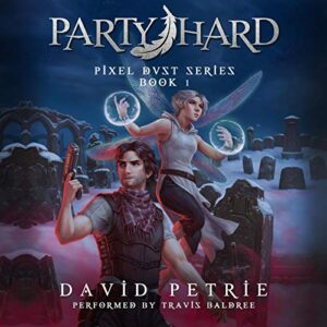 Party Hard: Pixel Dust, Book 1