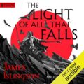 The Light of All That Falls: The Licanius Trilogy, Book 3