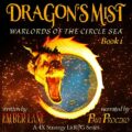 Dragons Mist: Warlords of the Circle Sea, Book 1
