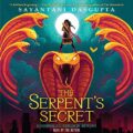The Serpents Secret: Kiranmala and the Kingdom Beyond, Book 1