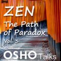 Zen: The Path of Paradox, Vol.3