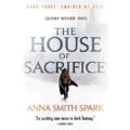 The House of Sacrifice: Empires of Dust, Book 3