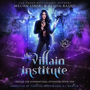 The Villain Institute: Prison for Supernatural Offenders, Book 1