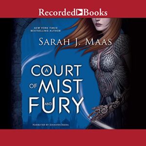 A Court of Mist and Fury: A Court of Thorns and Roses, Book 2
