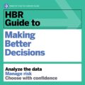 HBR Guide to Making Better Decisions