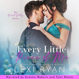 Every Little Piece of Me: Orchid Valley, Book 1
