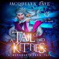 A Tail of Two Kitties: A Reverse Harem Academy Tail: The Fox and the Hounds, Book 2