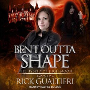 Bent Outta Shape: The Hybrid of High Moon Series, Book 2