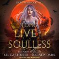 Long Live the Soulless: Dark Maji, Book 5