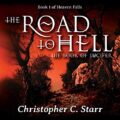 The Road to Hell: The Book of Lucifer: Heaven Falls, Book 1