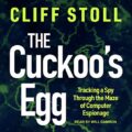 The Cuckoos Egg: Tracking a Spy Through the Maze of Computer Espionage
