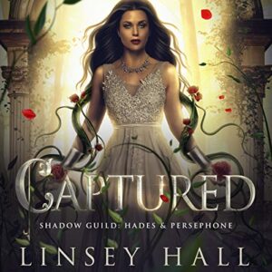 Captured: The Shadow Guild: Hades & Persephone, Book 3