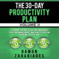The 30-Day Productivity Plan - Volume II