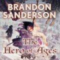 The Hero of Ages: Mistborn, Book 3