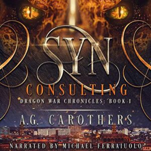 SYN Consulting: Dragon War Chronicles, Book 1