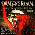 Dragons Realm: A 4X Strategy LitRPG Series: Warlords of the Circle Sea, Book 3