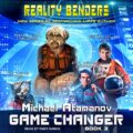 Game Changer: Reality Benders, Book 3