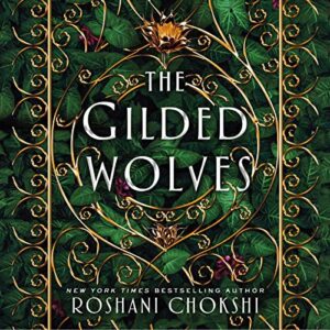 The Gilded Wolves: The Gilded Wolves, Book 1