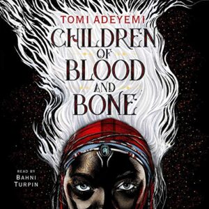 Children of Blood and Bone: Legacy of Orisha, Book 1