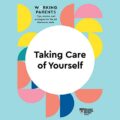 Taking Care of Yourself: HBR Working Parents Series