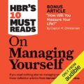 HBRs 10 Must Reads on Managing Yourself