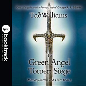 To Green Angel Tower: Siege: Memory Sorrow & Thorn Book 3