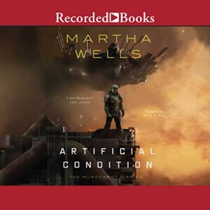 Artificial Condition: Murderbot Diaries, Book 2