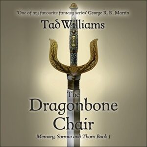The Dragonbone Chair: Memory, Sorrow & Thorn, Book 1