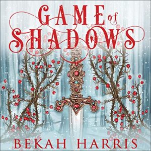 Game of Shadows: Iron Crown Faerie Tales, Book 3