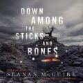 Down Among the Sticks and Bones: Wayward Children, Book 2
