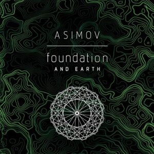 Foundation and Earth: Foundation, Book 5